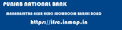 PUNJAB NATIONAL BANK  MAHARASHTRA NEAR HERO SHOWROOM BARSHI ROAD    ifsc code
